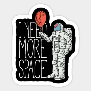 I Need More Space Astronaut Sticker